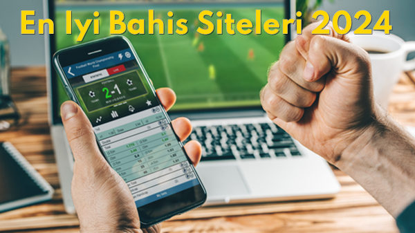En İyi Bahis Siteleri 2024